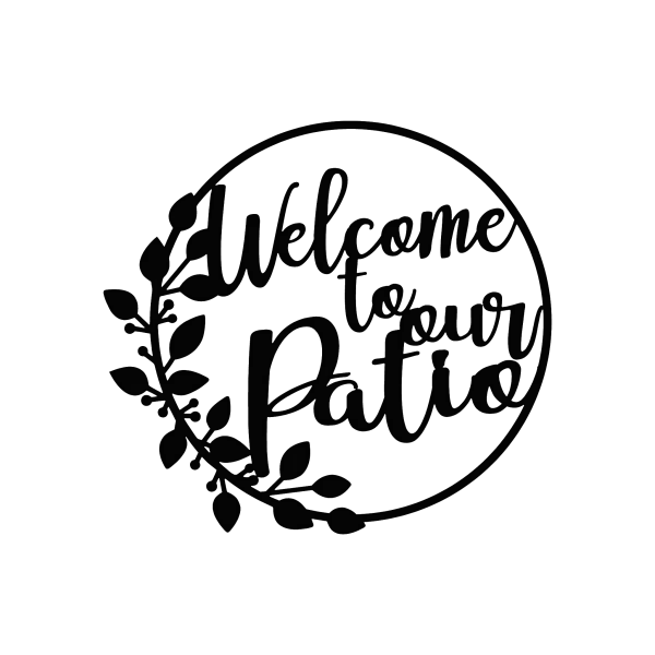 A black painted steel wall sign with the words 'Welcome to Our Patio' in a circular shape, adorned with vine designs. The sign is intricately laser cut, highlighting its elegant craftsmanship.